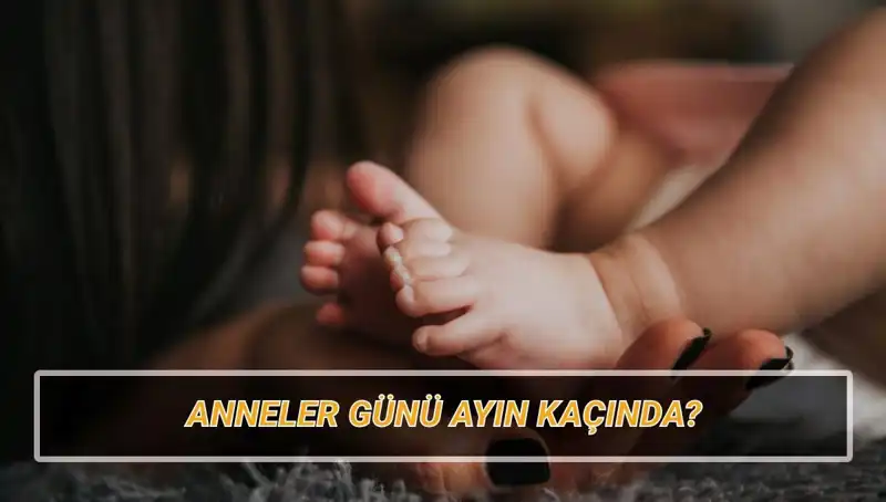 2025’te Anneler Günü Ne Zaman? Tarihçesi ve Önemi