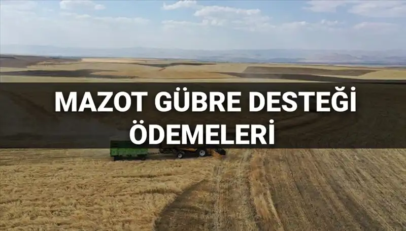 2025 Mazot Gübre Desteği Ödemeleri: Mart Ayında Yatacak Mı?