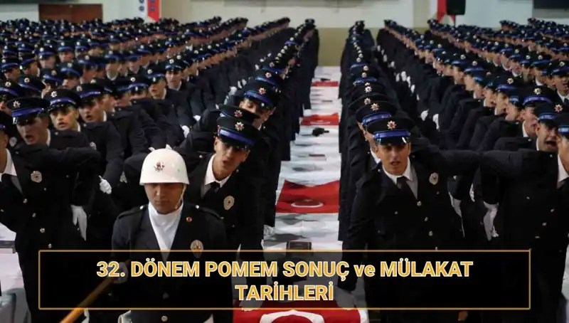 POMEM Sonuçları Açıklandı mı? 32. Dönem Mülakat Tarihleri Ne Zaman?