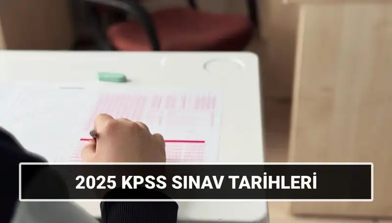 2025 KPSS Lisans Sınav Tarihleri Açıklandı: Heyecan Doruğa Çıktı!
