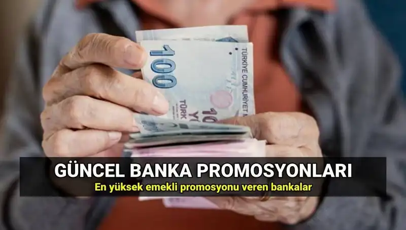 2025'te Emekli Promosyonlarını Belirleyen Bankaların Tüm Taktikleri ve Tutarları