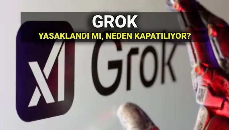 Grok Yapay Zekası Neden Yasaklandı? Erişim Engeliyle İlgili Tüm Detaylar