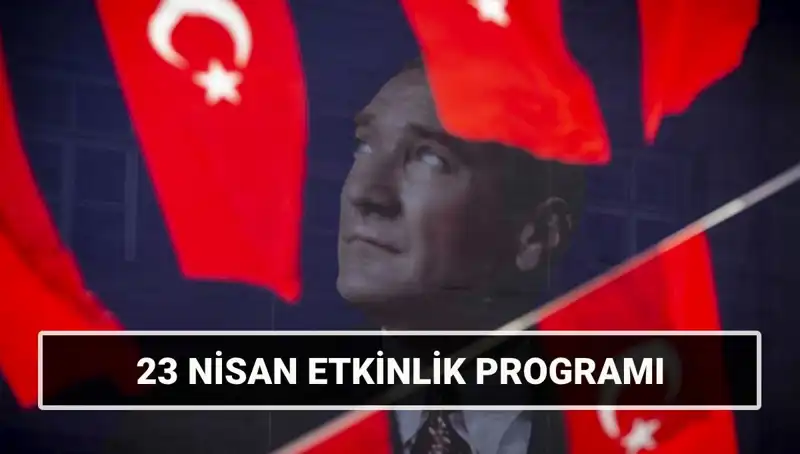 2025 23 Nisan Ulusal Egemenlik ve Çocuk Bayramı Etkinlikleri: Merakla Beklenen Program Açıklandı