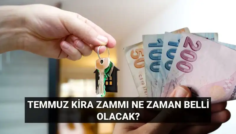 Kira Zammı Beklentisi: Temmuz'da Hangi Oranlar Belirlenecek?