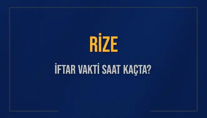 Rize'de Ramazan İftarı için Saatler ve Detaylar