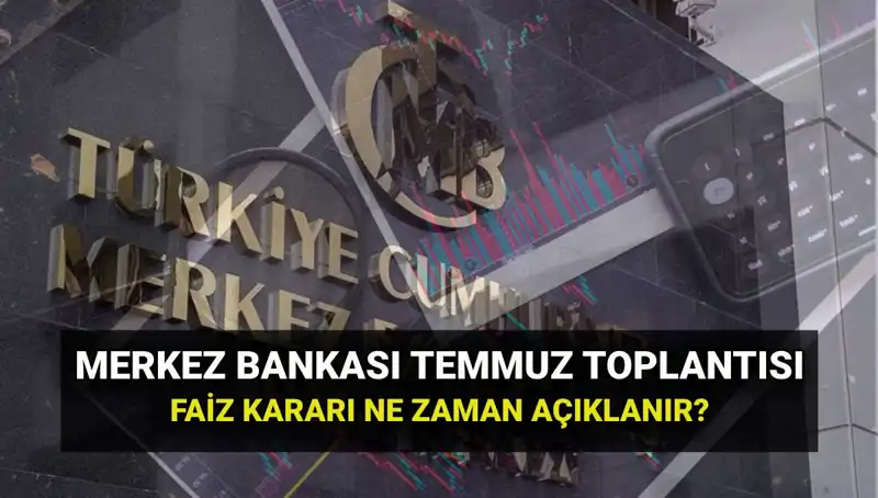 2025 Yılı Merkez Bankası PPK Toplantı Tarihleri ve Temmuz Faiz Kararı Beklentileri