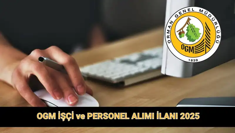 OGM 2025’te 9 Bin 424 Yeni Personel Alacak: İşte Başvuru Süreci!