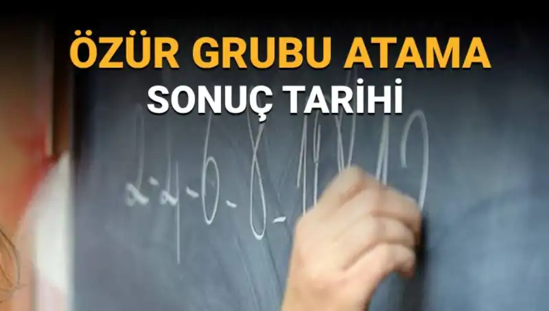 Özür Grubu Atama Sonuçları: Mazerete Bağlı Sonuçlar Ne Zaman Açıklanacak?