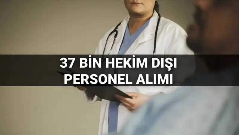 2025 Yılı İçin Sağlık Bakanlığı’ndan 37 Bin Hekim Dışı Personel Alımı Süreci