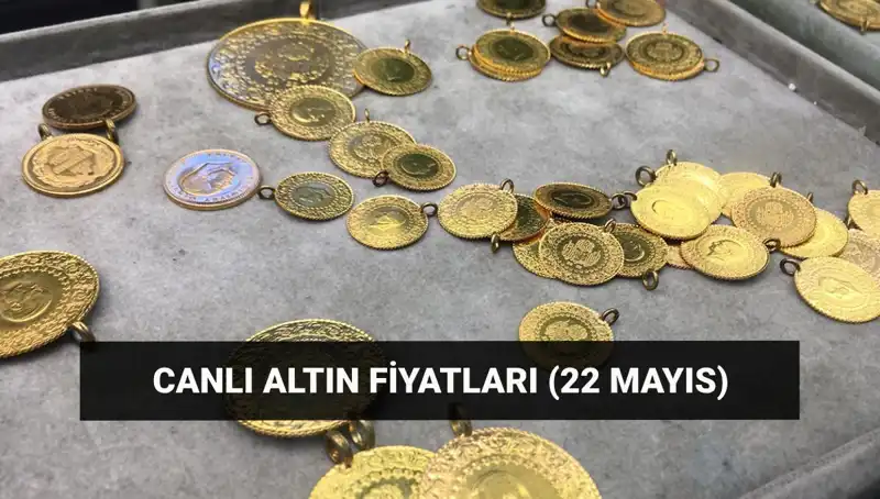 22 Mayıs 2023’te Altın Fiyatları: Gram ve Çeyrek Altın Ne Kadar?