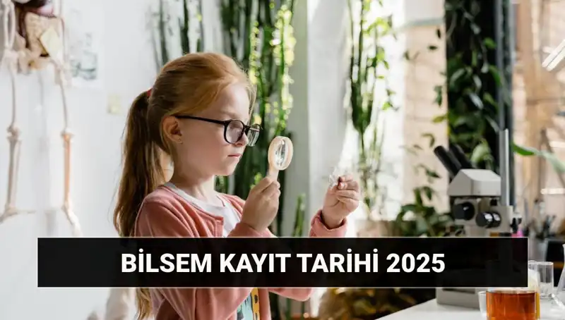 2025 BİLSEM Bireysel Değerlendirme Sonuçları ve Kayıt Tarihleri Duyuruldu!